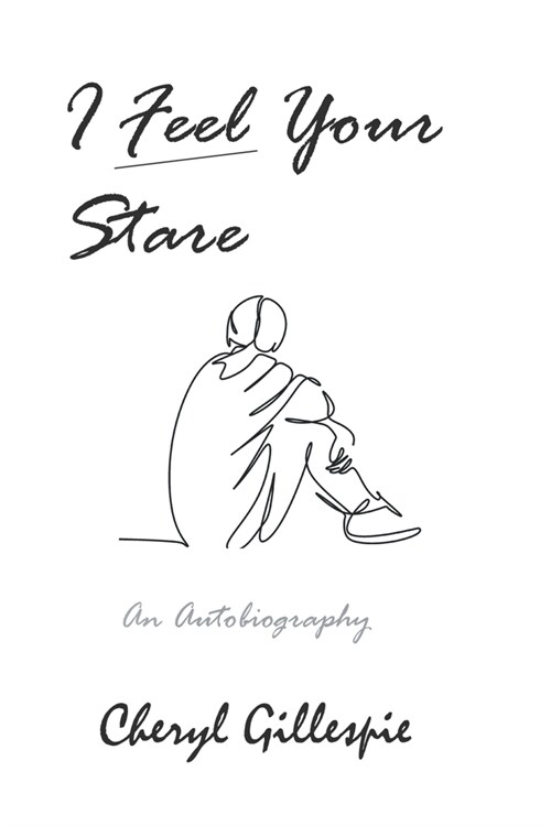 I Feel Your Stare: An Autobiography (Paperback)
