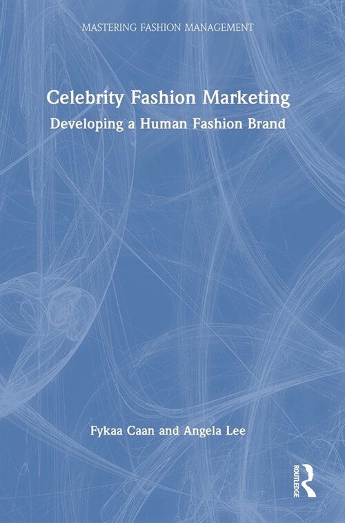 Celebrity Fashion Marketing : Developing a Human Fashion Brand (Hardcover)
