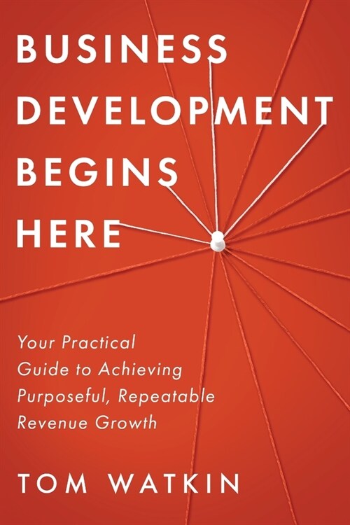 Business Development Begins Here (Paperback)