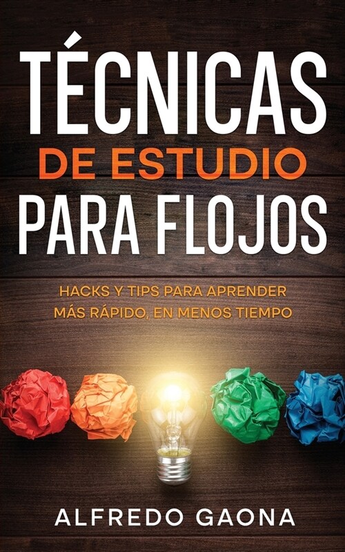 T?nicas de Estudio para Flojos: Hacks y Tips para Aprender m? R?ido, en Menos Tiempo (Paperback)