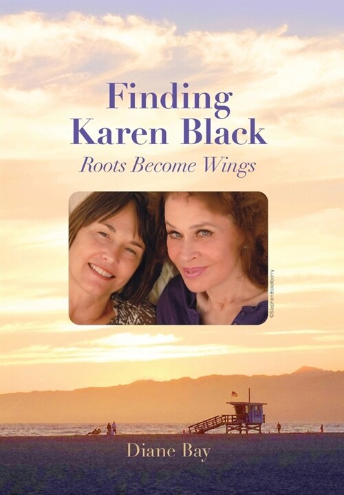 Finding Karen Black: Roots Become Wings (Hardcover)