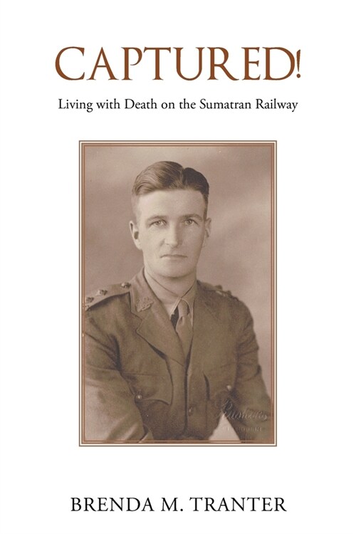 Captured!: Living with Death on the Sumatran Railway (Paperback)