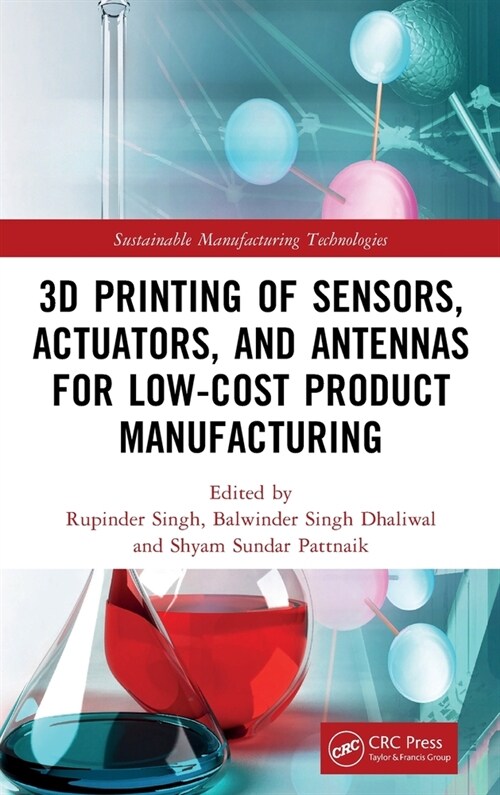 3D Printing of Sensors, Actuators, and Antennas for Low-Cost Product Manufacturing (Hardcover, 1)