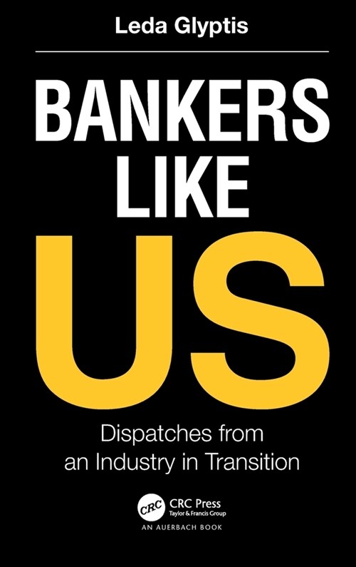 Bankers Like Us : Dispatches from an Industry in Transition (Hardcover)