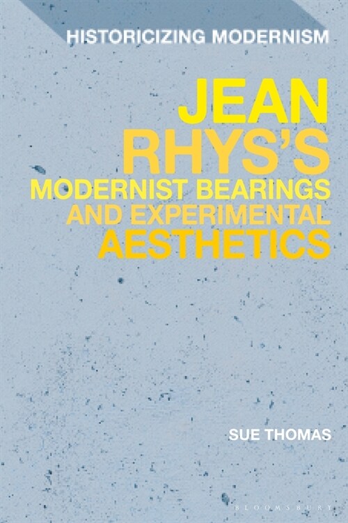 Jean Rhyss Modernist Bearings and Experimental Aesthetics (Paperback)