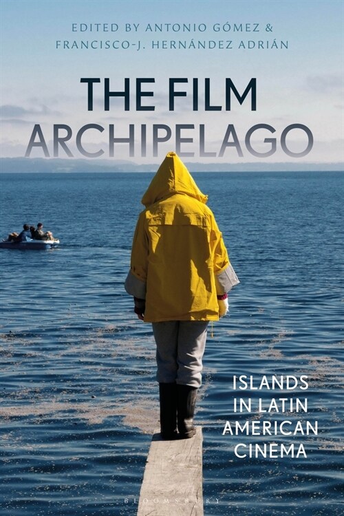 The Film Archipelago : Islands in Latin American Cinema (Paperback)