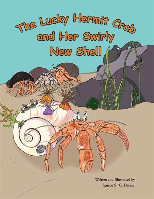 The Lucky Hermit Crab and Her Swirly New Shell (Paperback)