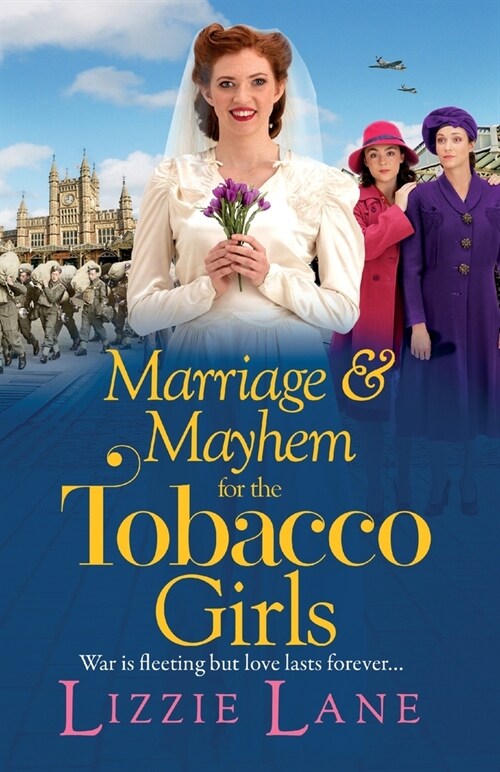 Marriage and Mayhem for the Tobacco Girls : The BRAND NEW page-turning historical saga from Lizzie Lane (Paperback)