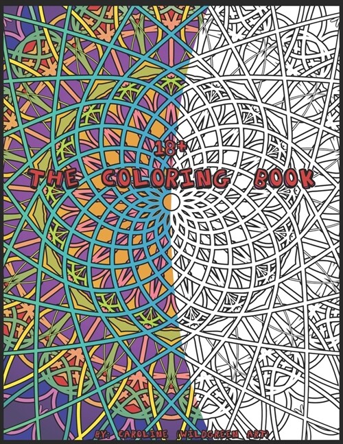 18+ The Coloring Book: Adult Mandala Coloring Book for Pin-up and Cannabis Lovers, A Trip Sitters Guide (Paperback)