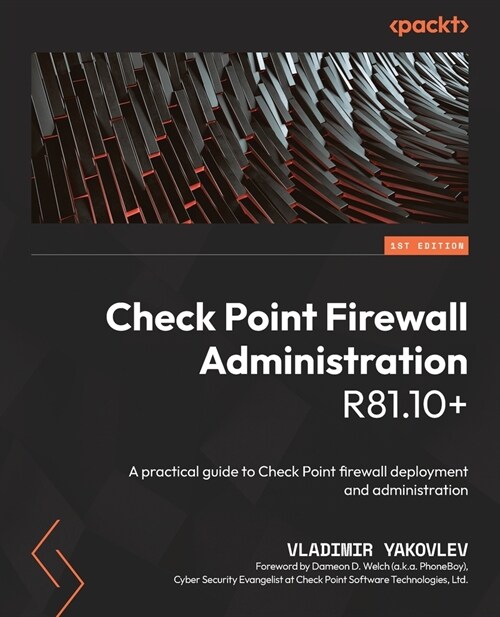 Check Point Firewall Administration R81.10+: A practical guide to Check Point firewall deployment and administration (Paperback)