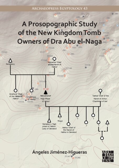 A Prosopographic Study of the New Kingdom Tomb Owners of Dra Abu El-Naga (Paperback)