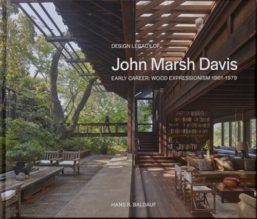Design Legacy of John Marsh Davis: Early Career: Wood Expressionism 1961-1979 (Hardcover)