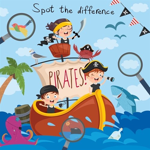 Spot The Difference - Pirates!: A Fun Search and Solve Book for 4-8 Year Olds (Paperback)