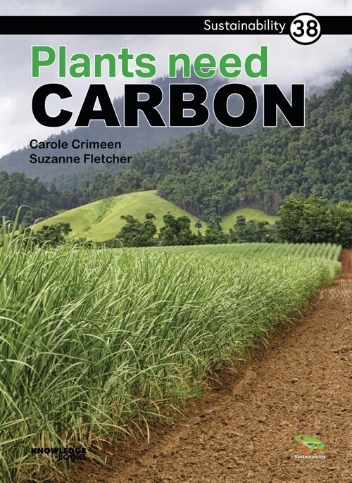 Plants Need Carbon: Book 38 (Paperback)