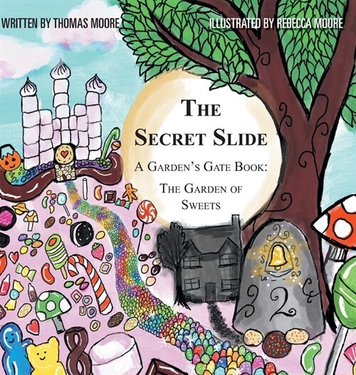 The Secret Slide: A Gardens Gate Book: The Garden of Sweets (Hardcover)