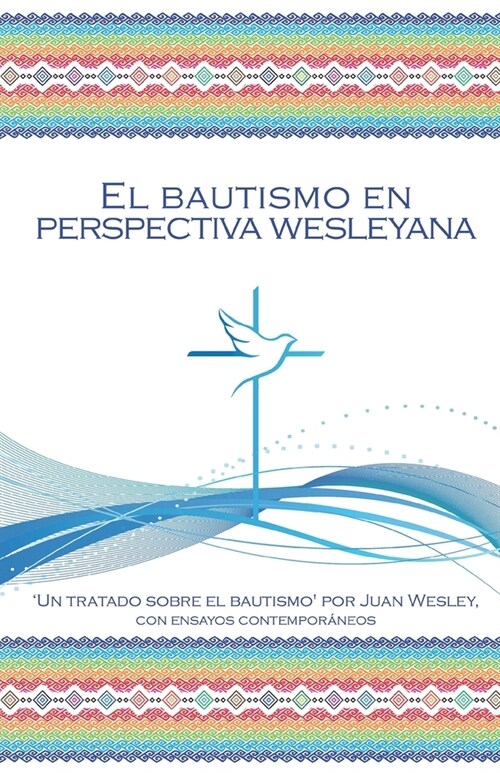 El Bautismo en Perspectiva Wesleyana (Paperback)