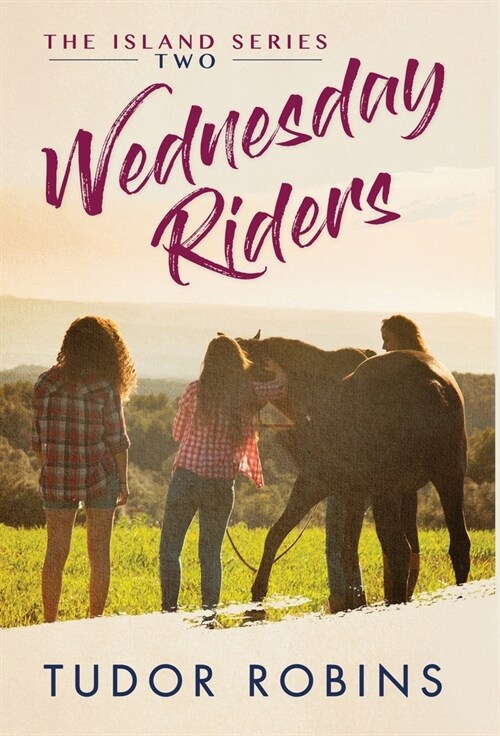 Wednesday Riders: A story of summer friendships, love, and lessons learned (Hardcover)