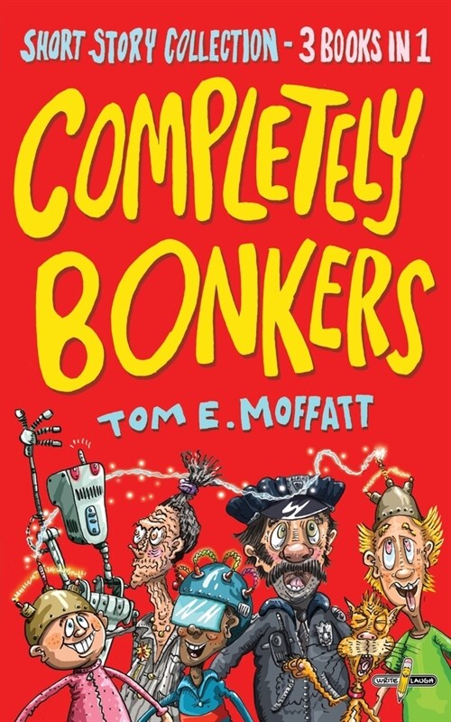Completely Bonkers: A 3-in-1 Collection of Hilarious Short Stories (Paperback)