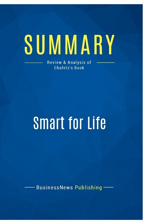 Summary: Smart for Life: Review and Analysis of Chafetz Book (Paperback)