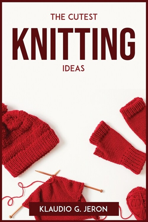 The Cutest Knitting Ideas (Paperback)