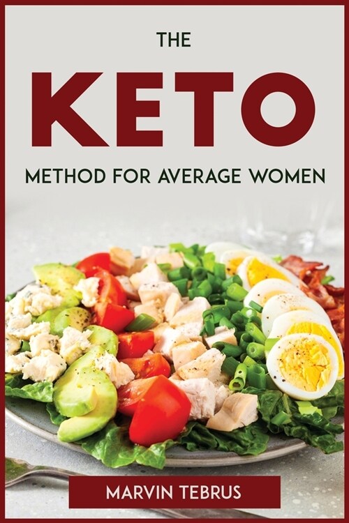 The Keto Method for Average Women (Paperback)