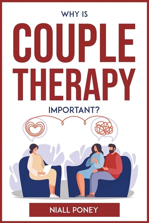 Why Is Couple Therapy Important? (Paperback)