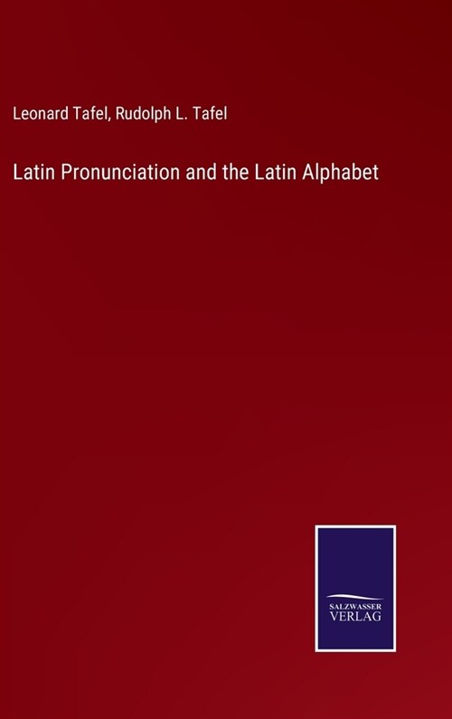 Latin Pronunciation and the Latin Alphabet (Hardcover)