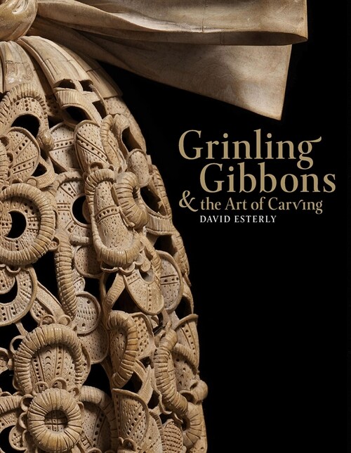 Grinling Gibbons and the Art of Carving (Hardcover)