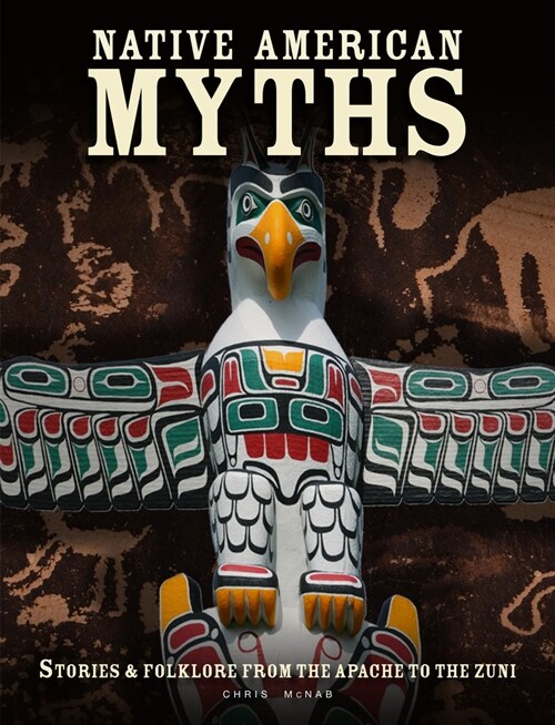 Native American Myths: Stories & Folklore from the Apache to the Zuni (Paperback)