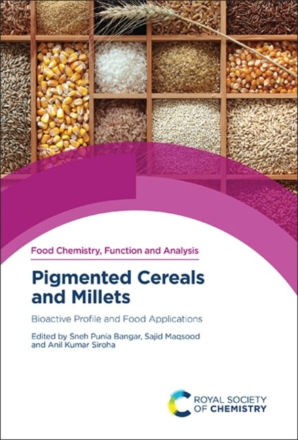 Pigmented Cereals and Millets : Bioactive Profile and Food Applications (Hardcover)