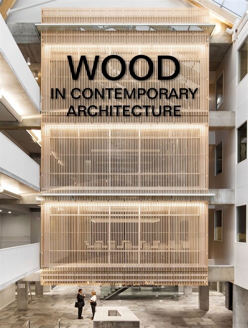 Wood in Contemporary Architecture (Hardcover)