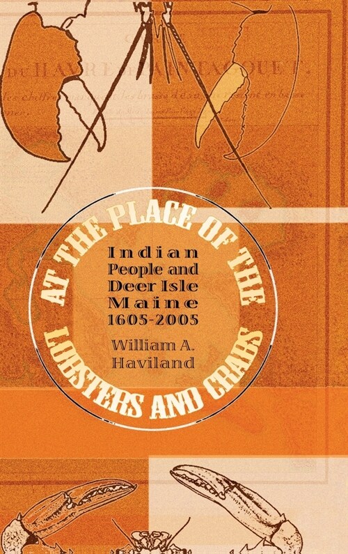 At the Place of the Lobsters and Crabs: Indian People and Deer Isle, Maine, 1605-2005 (Hardcover, 2, Updated with Mo)