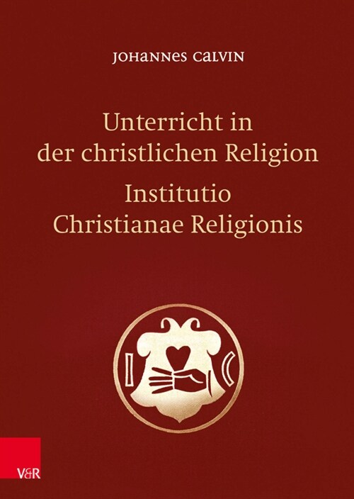 Unterricht in Der Christlichen Religion / Institutio Christianae Religionis (Hardcover, 4)