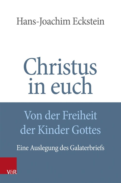 Christus in Euch - Von Der Freiheit Der Kinder Gottes: Eine Auslegung Des Galaterbriefs (Paperback, 2)