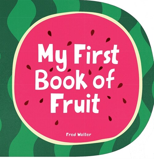 My First Book of Fruit (Board Books)