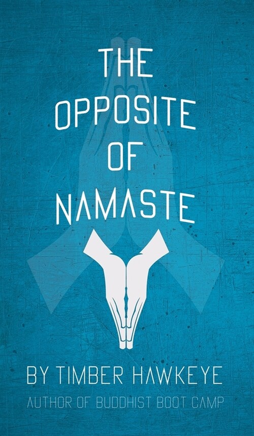 The Opposite of Namaste (Hardcover)