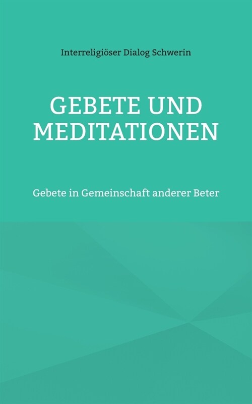 Gebete Und Meditationen: Gebete in Gemeinschaft anderer Beter (Paperback)