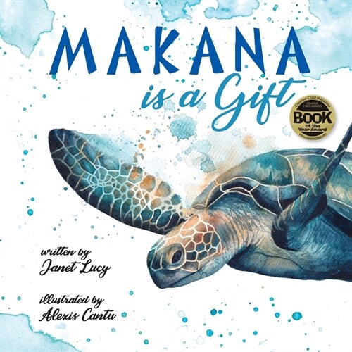 MAKANA is a Gift: A Little Green Sea Turtles Quest for Identity and Purpose (Paperback)