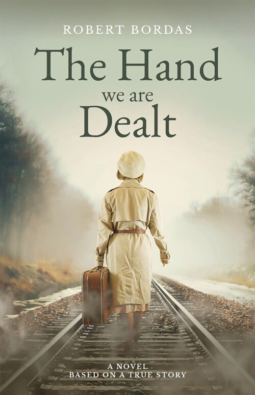 The Hand We Are Dealt: A heartbreaking WW2 novel based on the true story of a woman of courage (Paperback)