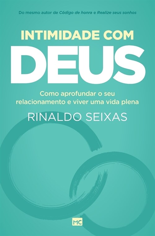 Intimidade com Deus: Como aprofundar o seu relacionamento e viver uma vida plena (Paperback)