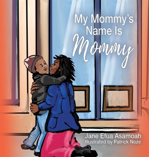 My Mommys Name Is Mommy (Hardcover)