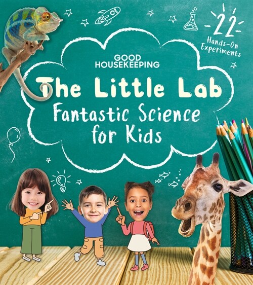 Good Housekeeping the Little Lab: Fantastic Science for Kids (Hardcover)