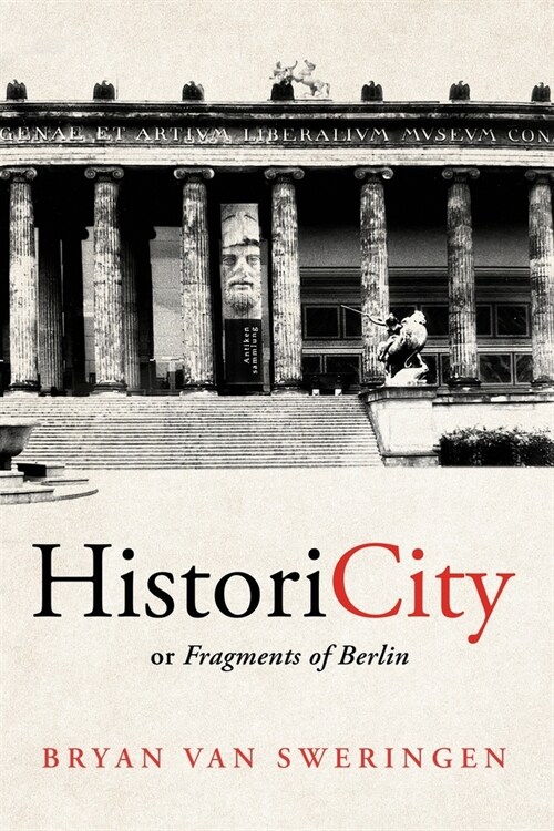 HistoriCity or Fragments of Berlin (Paperback)