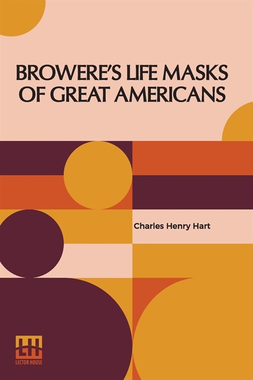 Broweres Life Masks Of Great Americans (Paperback)