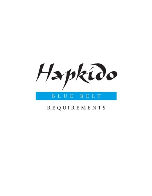 Hapkido: Blue Belt Requirements (Paperback)