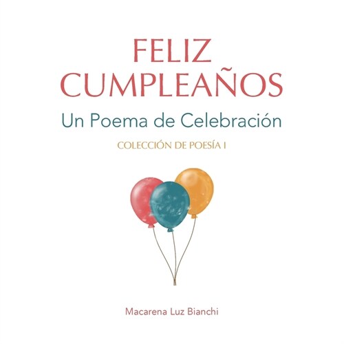 Feliz Cumplea?s: Un Poema de Celebraci? (Paperback, 4, Coleccion de Po)