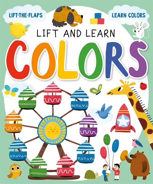 Lift and Learn Colors: Lift-The-Flaps, Learn Colors (Board Books)