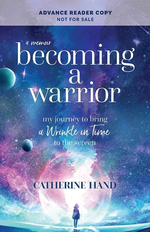 Becoming a Warrior: My Journey to Bring A Wrinkle in Time to the Screen (Paperback)