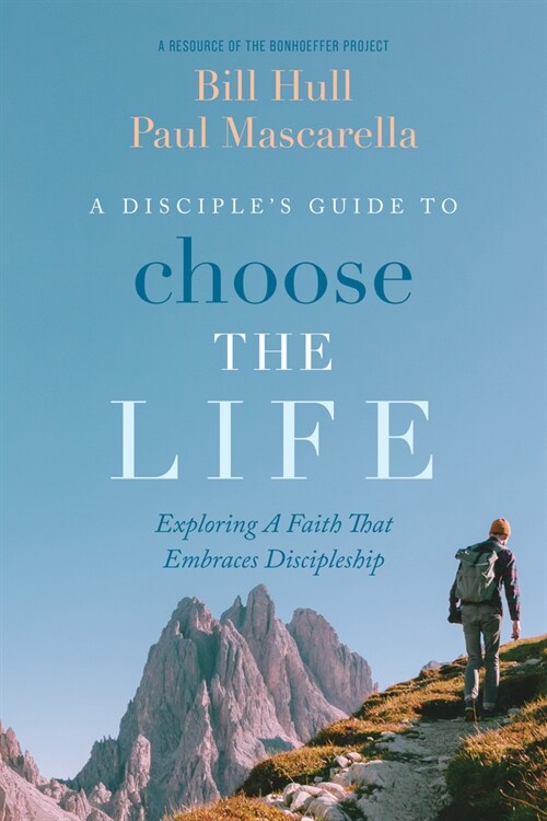 A Disciples Guide to Choose the Life: Exploring a Faith That Embraces Discipleship (Paperback)