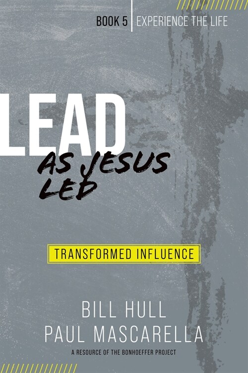 Lead as Jesus Led: Transformed Influence (Paperback)